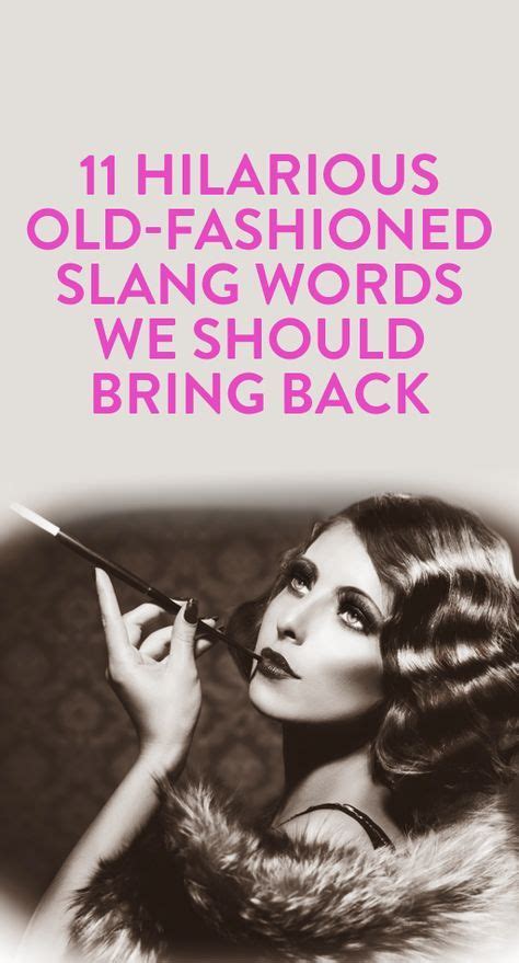 11 Hilarious Old Fashioned Slang Words We Should Bring Backv Slang