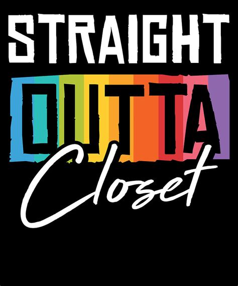 Straight Outta The Closet Gay Pride Lgbt T For Homosexual Digital Art By Tom Schiesswald