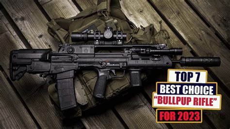 Top 7 Best Bullpup Rifle Choices In 2023 Who Is The Best Comight