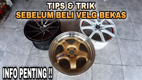 INFO PENTING‼ TIPS MEMILIH VELG MOBIL BEKAS YANG BENAR SECARA