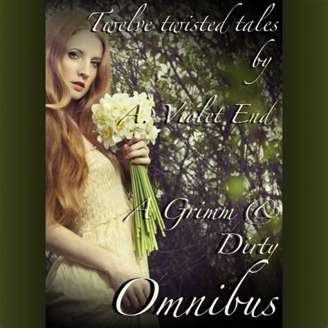 A Grimm And Dirty Omnibus Twelve Erotic Fairy Tales Of Dirty Twisted