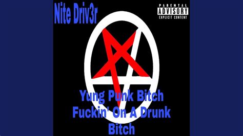 Yung Punk Bitch Fuckin On A Drunk Bitch Youtube Music