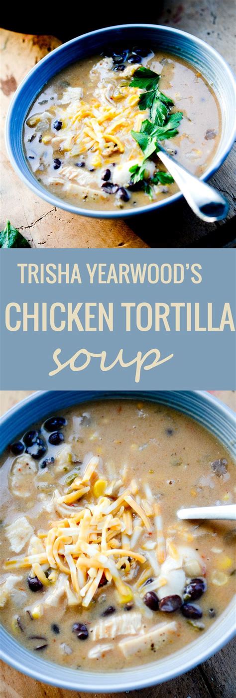 Trisha yearwood's lizzie's chicken and dumplings. Trisha Yearwood's Chicken Tortilla Soup | Recipe | Yum ...