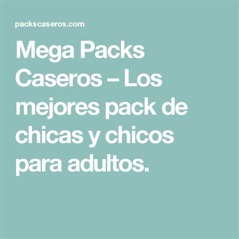 Mega Packs Caseros Los Mejores Pack De Chicas Y Chicos Para Adultos