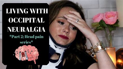 Life With Occipital Neuralgia Youtube Youtube Occipital Neuralgia My