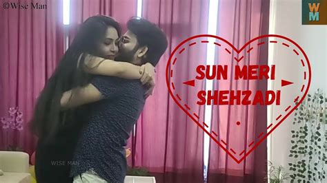 sun meri shehzadi a cute love story satton janam main tere youtube