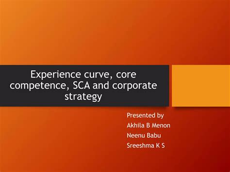 Experience curve, core competence, SCA and | PPT