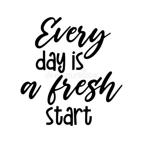 Every Day Is A Fresh Start Motivation Saying Stock Vector