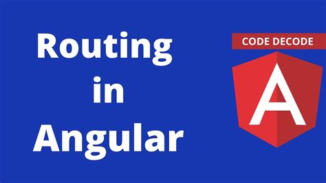 Routing In Angular Angular Routes Angular Routing Routing And Navigation YouTube