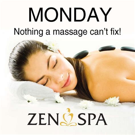 Monday Nothing That A Massage Cant Fix Zen Spa Can Help Zenspa Zen Stone