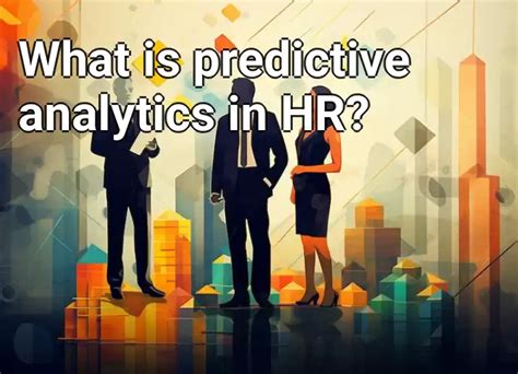 What Is Predictive Analytics In Hr Business Gov Capital