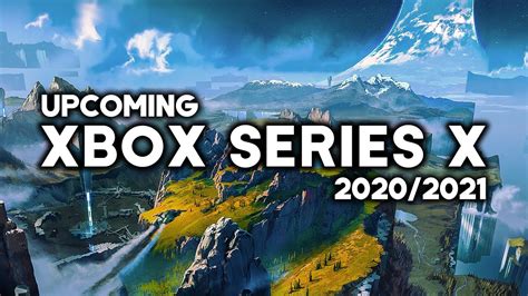 Top 10 Best Upcoming Xbox Series X Games Of 2020 And 2021