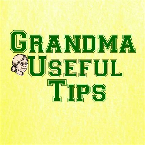 Grandma Useful Tips