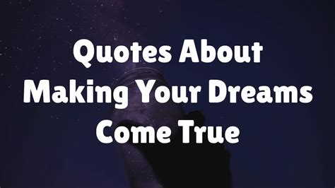 Making Dreams Come True Quotes