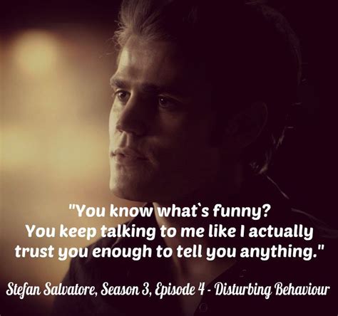 Stefan Diary Quotes Vampire Diaries Quotes Trust Yourself