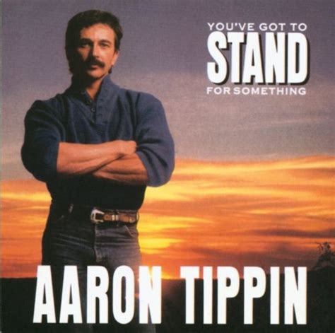 Aaron Tippin Youve Got To Stand For Something Album Reviews Songs