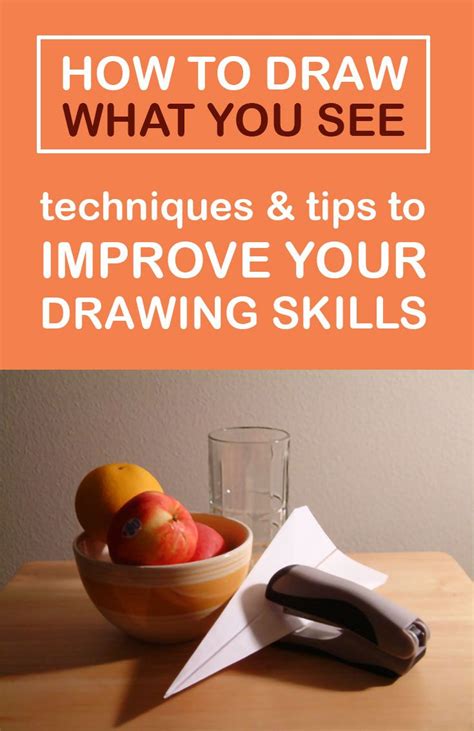 How To Draw What You See Techniques And Tips To Improve Your Drawing