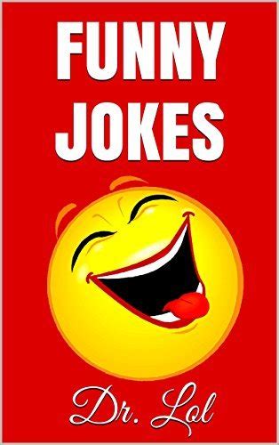 200 Funny Jokes Hilarious Edition By Dr Lol Goodreads