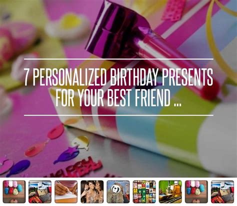 Or something homemade to give a friend for her birthday? 7 Personalized Birthday Presents for Your Best Friend ...