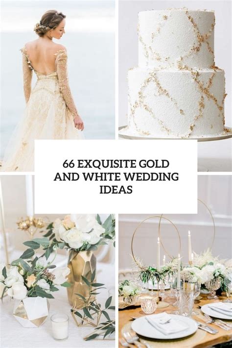 66 Exquisite Gold And White Wedding Ideas Weddingomania