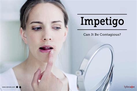 Impetigo Can It Be Contagious By Dr Jyoti Sharma Lybrate