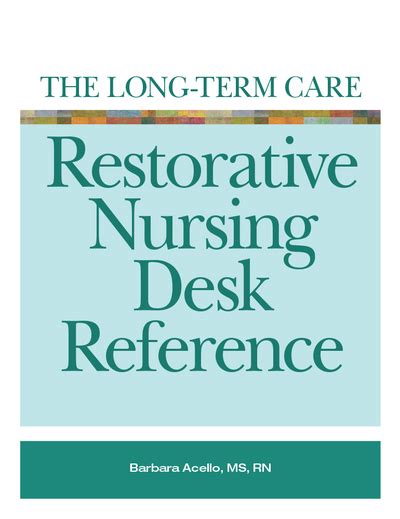 The Long Term Care Restorative Nursing Desk Reference With Cdrom By