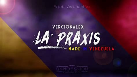 La Praxis Vercionalex Venezuela Versión Audio Oficial Youtube