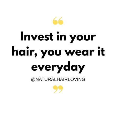 Invest In Your Hair You Wear It Everyday In 2023 Inspirational