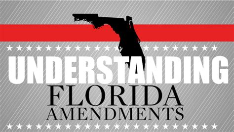 Understanding Florida Amendments Interesting Information