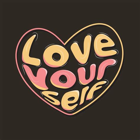 Love Your Self Motivational Typography Quotes For T Shirt Design