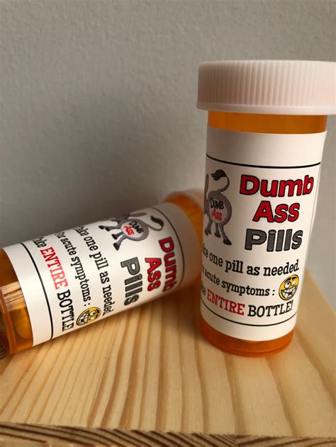 Dumb Ass Pills Gag T Medicine Pill Bottle Funny Ts Etsy