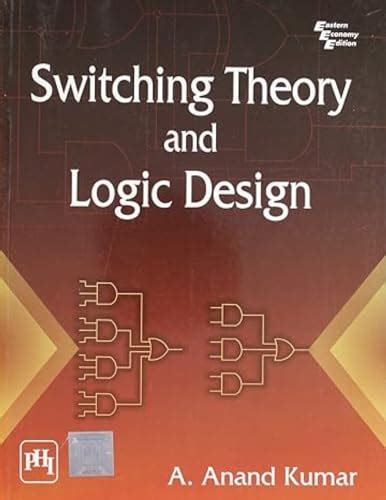 Switching Theory And Logic Design Anand Kumar 9788120336308 Abebooks