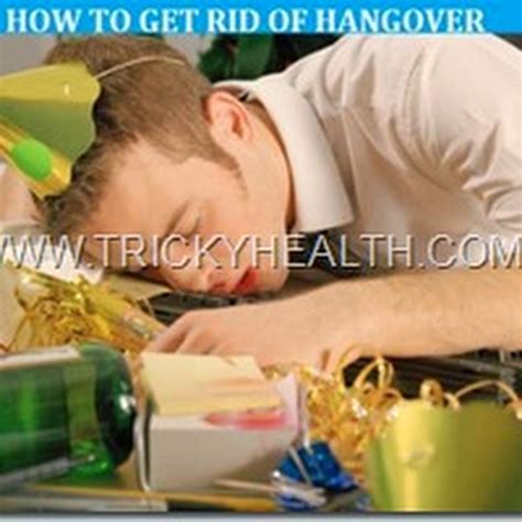 Home Remedies On How To Get Rid Of Bad Hangover Quickly