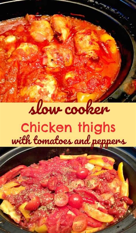 1kg chicken thighs, bone in, skinless. Slow Cooker Chicken Thighs with Tomatoes & Peppers ...