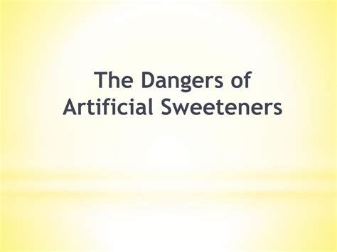 Ppt The Dangers Of Artificial Sweeteners Powerpoint Presentation