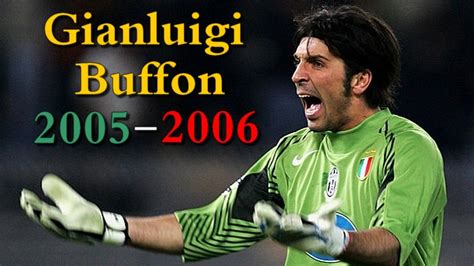 Gianluigi gigi buffon ufficiale omri (italian pronunciation: Gianluigi Buffon 2005-2006 - YouTube