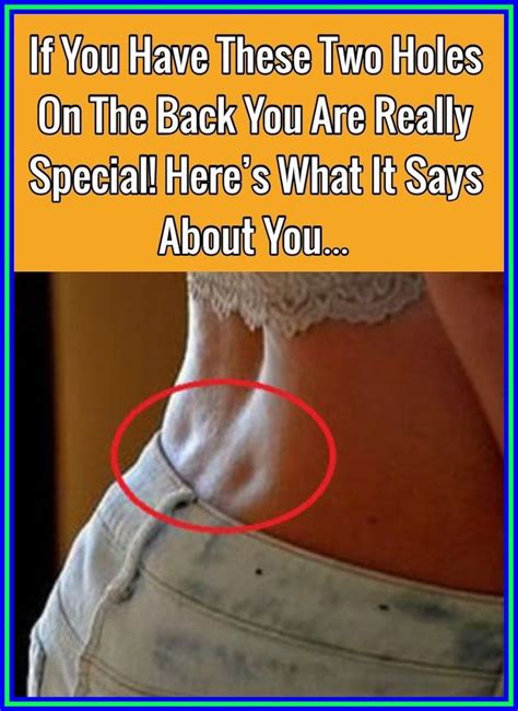 If You Have These Two Holes On The Back You Are Really Special Heres What It Says About You