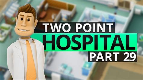 Two Point Hospital THAT TOOK A WHILE YouTube