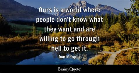 Don Marquis Ours Is A World Where People Dont Know What