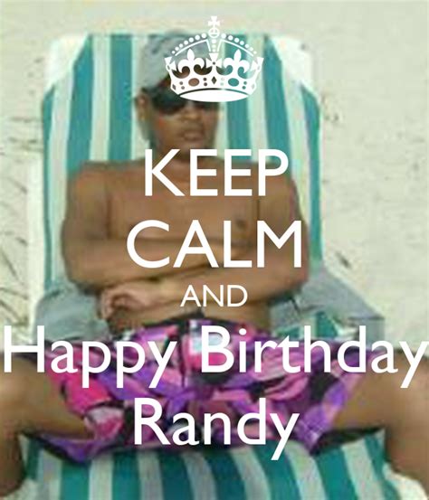 Keep Calm And Happy Birthday Randy Keep Calm And Carry On Image Generator