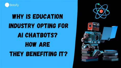 Benefits Of Chatbots In Education Industry Botsify