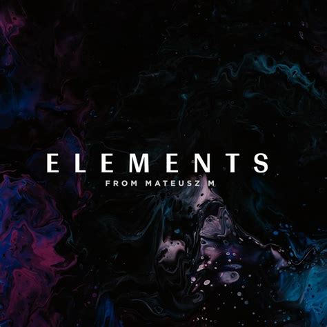 Mateusz M Elements Lyrics And Tracklist Genius