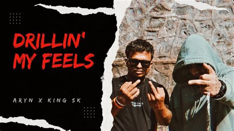 Drillin My Feels ARYN X KING SK Official Music Video Indian