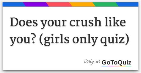 Does Your Crush Like You Girls Only Quiz