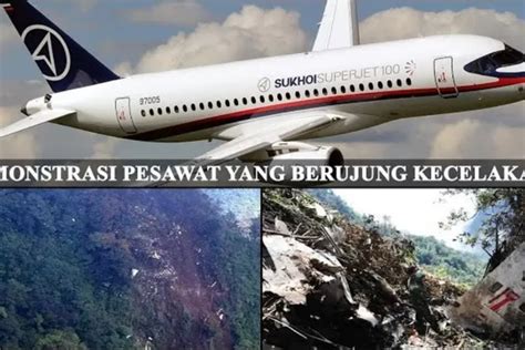 45 Orang Tewas Mengenaskan Sukhoi Superjet 100 Tabrak Tebing Gunung
