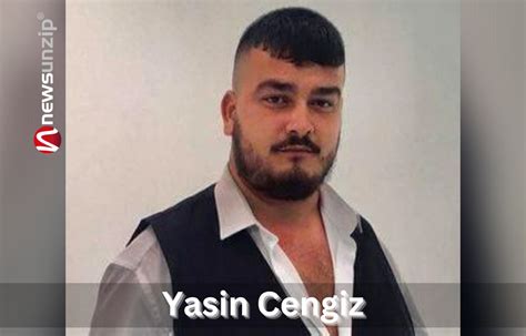 Who Is Yasin Cengiz Wiki Biography Net Worth Age Height Wife