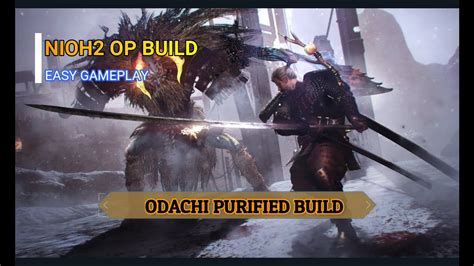 Nioh 2 Odachi Purified Build Izanagi Onmyo Warrior Build Dream