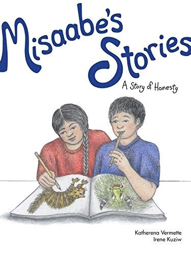 Misaabes Stories A Story Of Honesty The Seven Teachings Volume 7