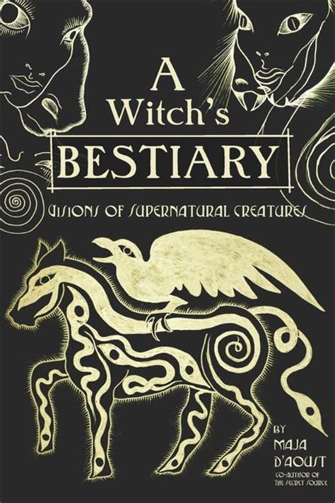 A Witchs Bestiary Visions Of Supernatural Creatures