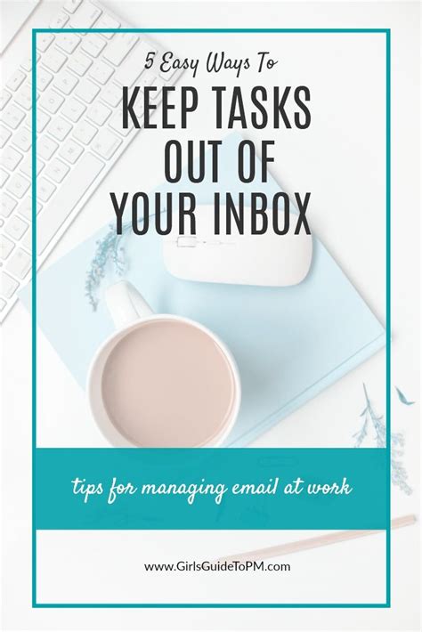 5 Easy Ways To Keep Tasks Out Of Your Inbox Time Management Tools